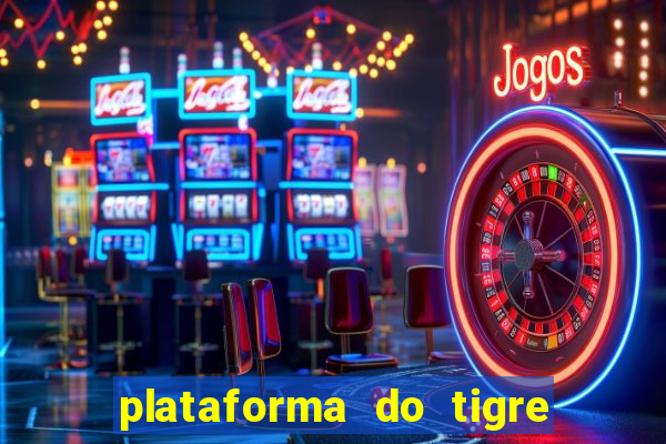 plataforma do tigre que paga no cadastro